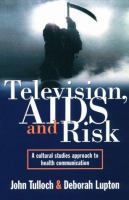 Television, AIDS and risk : a cultural studies approach to health communication /
