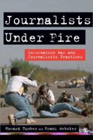 Journalists under fire : information war and journalistic practices /