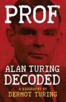 Prof : Alan Turing decoded /