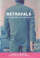 Betrayals : the unpredictability of human relations /