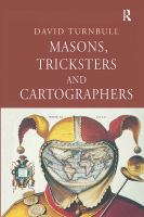 Masons, tricksters and cartographers : comparative studies in the sociology of scientific and indigenous knowledge /