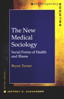 The new medical sociology : social forms of health and illness /