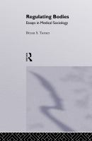 Regulating bodies : essays in medical sociology /