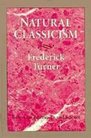 Natural classicism : essays on literature and science /