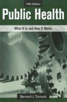 Public health : what it is and how it works /