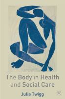 The body in health and social care /