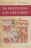 The invention of the Crusades /
