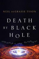 Death by black hole : and other cosmic quandaries /