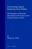 Overcoming logical positivism from within : the emergence of Neurath's Naturalism in the Vienna Circle's protocol sentence debate /