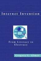 Internet invention : from literacy to electracy /