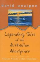 Legendary tales of the Australian aborigines /