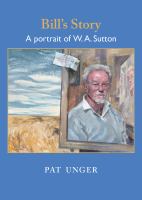 Bill's story : a portrait of W. A. Sutton /
