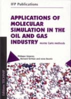 Applications of molecular simulation in the oil and gas industry : Monte Carlo methods /