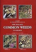 A guide to the identification of New Zealand common weeds in colour /