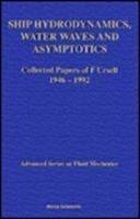 Ship hydrodynamics, water waves, and asymptotics : collected papers of F. Ursell, 1946-1992.