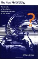 The new phrenology : the limits of localizing cognitive processes in the brain /