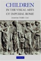 Children in the visual arts of imperial Rome /