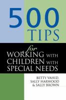 500 tips for working with children with special needs /