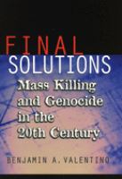 Final solutions : mass killing and genocide in the twentieth century /