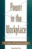 Power in the workplace : the politics of production at A.T.&T /