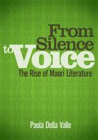 From silence to voice : the rise of Māori literature /