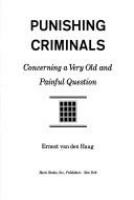 Punishing criminals : concerning a very old and painful question.