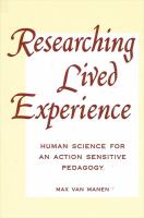 Researching lived experience : human science for an action sensitive pedagogy /
