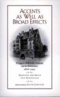 Accents as well as broad effects : writings on architecture, landscape, and the environment, 1876-1925 /