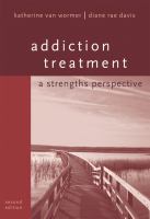 Addiction treatment : a strengths perspective /