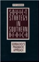 Soviet strategy in southern Africa : Gorbachev's pragmatic approach /