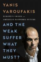 And the weak suffer what they must? : Europe's crisis and America's economic future /