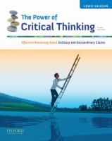 The power of critical thinking : effective reasoning about ordinary and extraordinary claims /