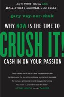 Crush it! : why now is the time to cash in on your passion /