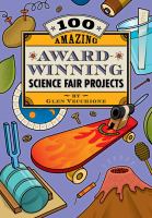 100 amazing award-winning science fair projects /