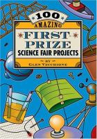 100 amazing first-prize science fair projects /