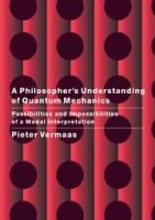 A philosopher's understanding of quantum mechanics : possibilities and impossibilities of a modal interpretation /