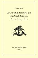 La convention de l'amour-goût chez Claude Crébillon : genèse et perspectives /