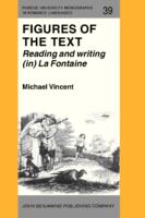 Figures of the text : reading and writing (in) La Fontaine /