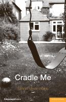 Cradle me /