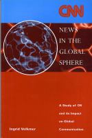 News in the global sphere : a study of CNN and its impact on global communication /