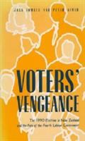 Voters' vengeance : the 1990 election in New Zealand and the fate of the fourth Labour government /