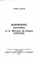 Marmontel journaliste et le Mercure de France, 1725-1761 /