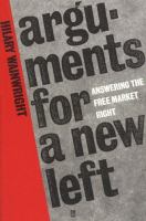 Arguments for a new left : answering the free-market right /
