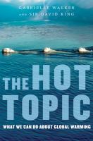 The hot topic : what we can do about global warming /