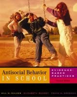 Antisocial behavior in school : evidence-based practices /