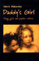 Daddy's girl : young girls and popular culture /