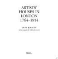 Artists' houses in London 1764-1914 /