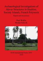 Archaeological investigations of marae structures in Huahine, Society Islands, French Polynesia : report and discussions /
