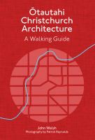 Ōtautahi Christchurch Architecture : a walking guide /