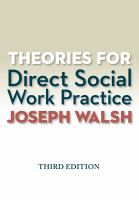 Theories for direct social work practice /